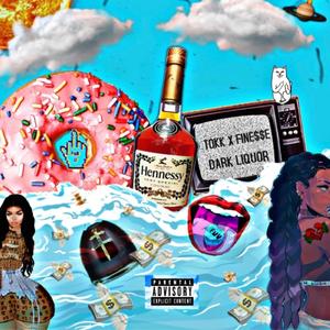Dark Liquor (feat. Finesse Muzik)