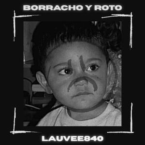 Borracho Y Roto (feat. RemoxPrd)