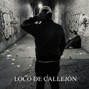 LOCO DE CALLEJÓN (D)