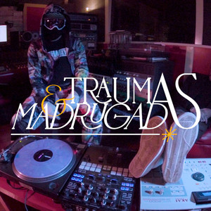 Traumas & Madrugadas