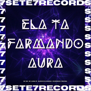 ELA TA FARMANDO AURA
