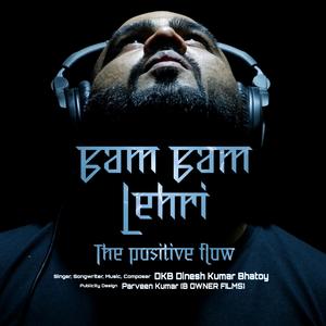 Bam Bam Lehri - The Positive flow