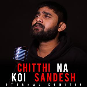 Chitthi Na Koi Sandesh