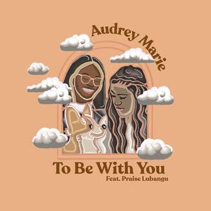 To Be With You (feat. Praise Lubangu)
