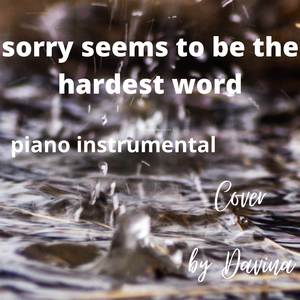 Sorry Seems to be the Hardest Word (Piano Instrumental)