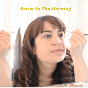 Better in the Morning