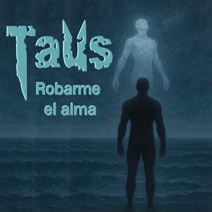Robarme el alma
