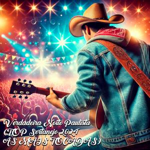 Verdadeira Noite Paulista (TOP Sertanejo 2024 A MAIS TOCADA)
