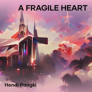 A FRAGILE HEART (Remix)