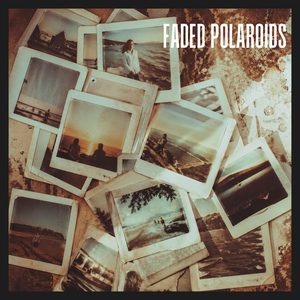 Faded Polaroids