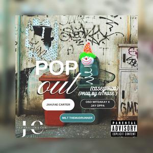 Pop out (feat. Milt themudrunner, Oso witdakay & Jay oppa)