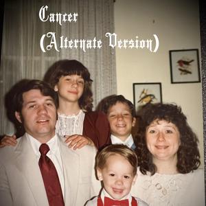 Cancer (Alternate Version)