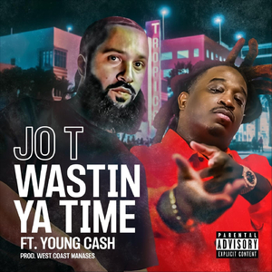 Wastin Ya Time (feat. Young Cash)