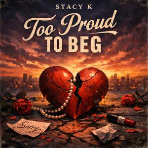Too Proud To Beg