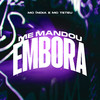 MC Teteu - Me Mandou Embora