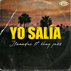 YO SALÍA (feat. Khay Jazz)