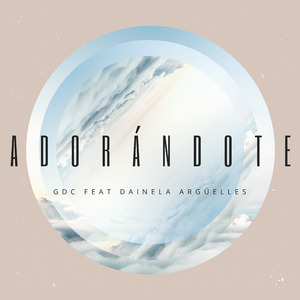 Adorándote