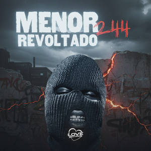Menor Revoltado - 244