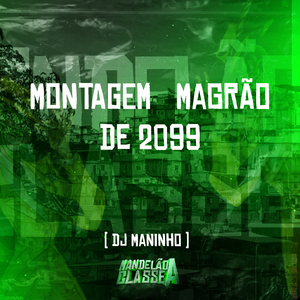 Montagem Magrão de 2099