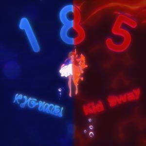 185 (feat. Kid Sway)