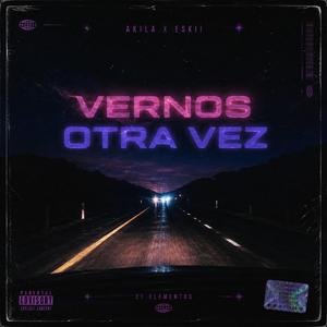 Vernos otra vez (feat. Eskii)