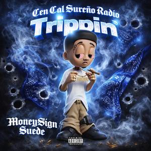 Trippin (feat. MoneySign Suede)