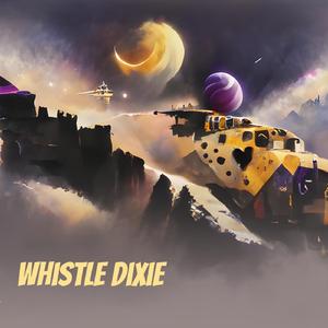 Whistle Dixie