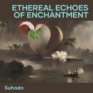 Ethereal Echoes of Enchantment