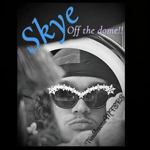 Skye off the Dome!! (FREESTYLE)