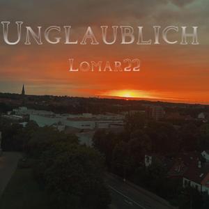 Unglaublich