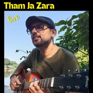 Tham Ja Zara (Acoustic Version)