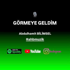 GÖRMEYE GELDİM