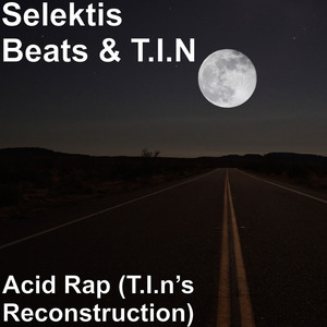 Acid Rap (T.I.n’s Reconstruction)
