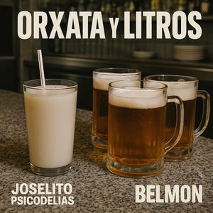 ORXATA Y LITROS (feat. Joselito Psicodelias)