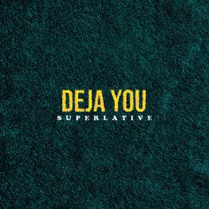 Deja You
