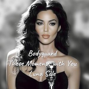 Bodyguard (These Moments with You)
