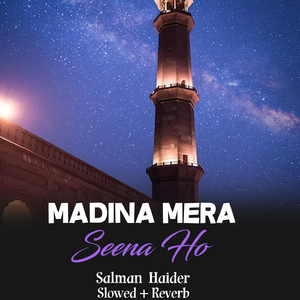 Madina Mera Seena Ho Lofi