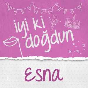 Doğum Günün Kutlu Olsun Esna