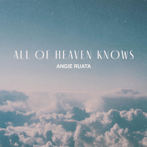 All of Heaven Knows