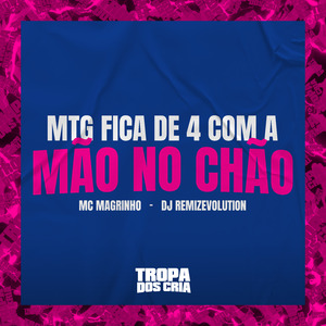 Mtg Fica de 4 Com a Mão no Chão