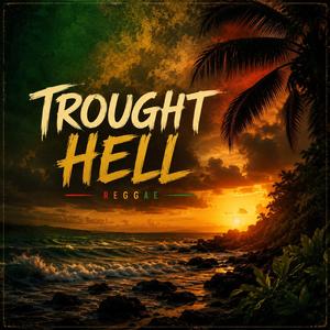 Trought hell