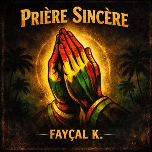 PRIÈRE SINCÈRE
