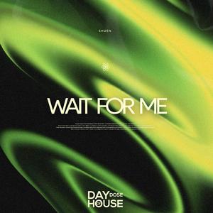 Wait For Me