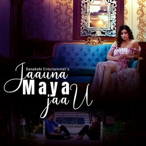Jaun Maya Jaun (feat. Eleena Chauhan & Rajan Raj Siwakoti)