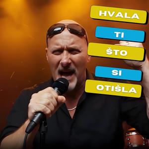 HVALA TI ŠTO SI OTIŠLA