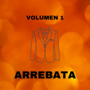 Arrebata, Volumen 1