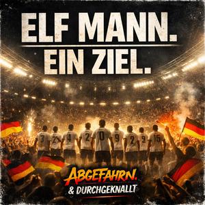 Elf Mann. Ein Ziel.