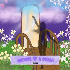 Outside of a Dream