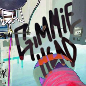Gimmie Head