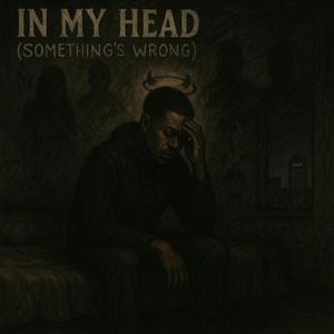 In My Head (Something's Wrong)
